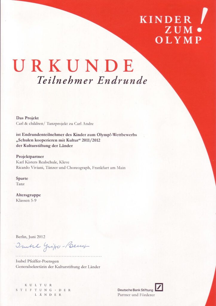 Kinder zum Olymp! — Urkunde, Teilnehmer Endrunde, 2011/2012. Certificate documenting the project Carl & children / Tanzprojekt zu Carl Andre as a finalist in the Kinder zum Olymp!competition “Schulen kooperieren mit Kultur” of the Kulturstiftung der Länder. The certificate identifies Karl Kisters Realschule, Kleve, and Ricardo Viviani, Tänzer und Choreograph, as project partners; category: Tanz; age group: Klassen 5–9. Issued in Berlin, June 2012.